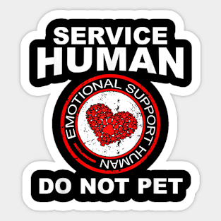 Human Do Not Pet for, Emotional Service Support Animal Sticker